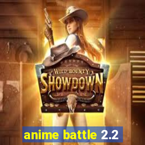 anime battle 2.2